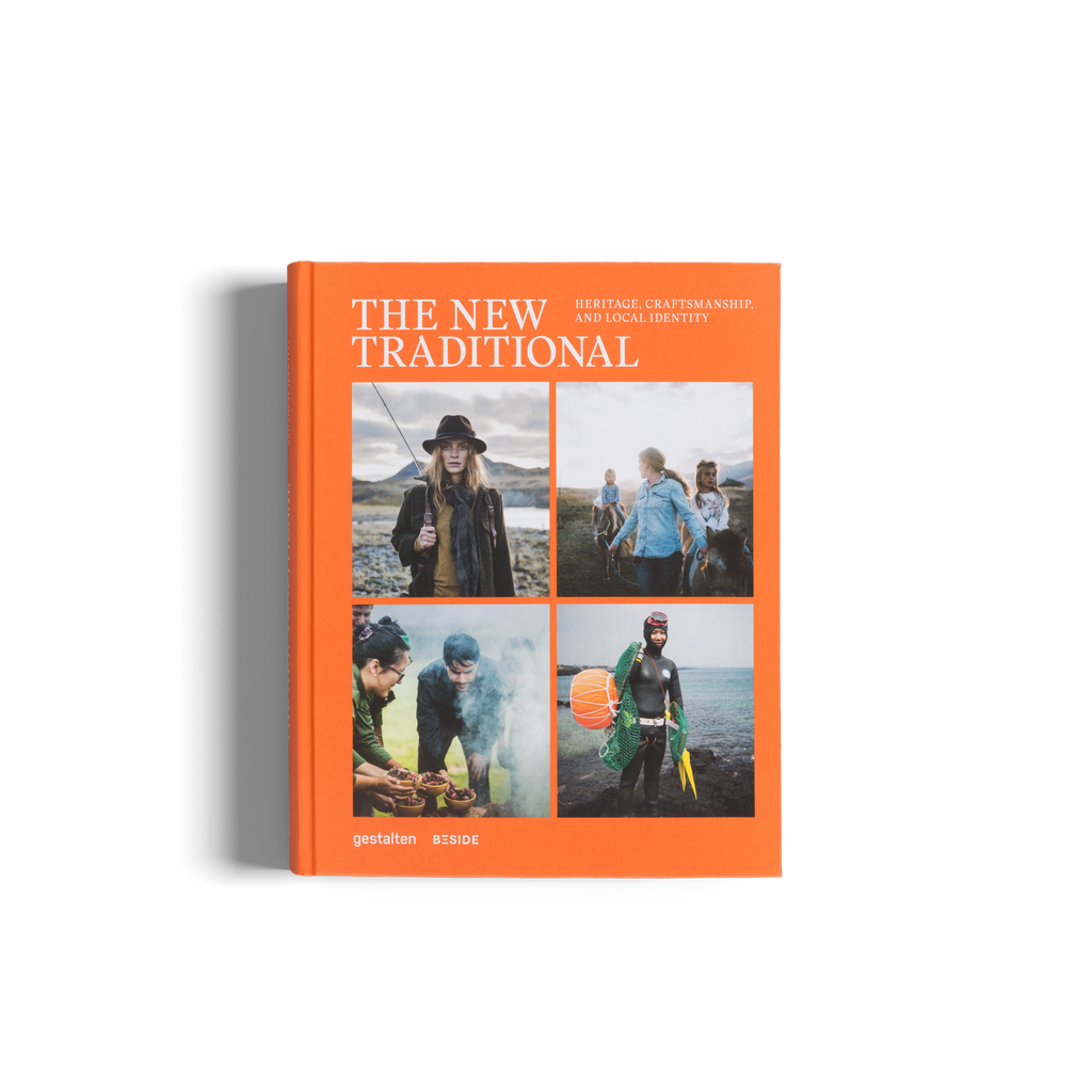 The New Traditional - Heritage, Craftsmanship, and Local - Gestalten